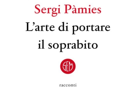 L'arte di portare il soprabito, di Sergi Pàmies